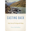 Casting Back: Sixty Years of Writing and Fishing - Paperback