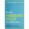 The New Parkinson's Disease Treatment Book: Partnering with Your Doctor to Get the Most from Your Medications - Hardcover