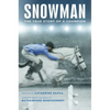 Snowman: The True Story of a Champion - Hardcover