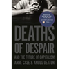Deaths of Despair and the Future of Capitalism - Hardcover