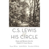 C. S. Lewis and His Circle: Essays and Memoirs from the Oxford C.S. Lewis Society - Hardcover