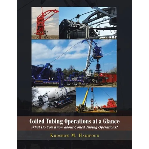 Coiled Tubing Operations at a Glance: What Do You Know About Coiled Tubing Operations! - Paperback