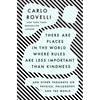 There Are Places in the World Where Rules Are Less Important Than Kindness: And Other Thoughts on Physics, Philosophy and the World - Hardcover