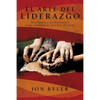 El Arte del Liderazgo: Desarrolle Habilidades Para Liderar el Pueblo de Dios = The Art of Leadership = The Art of Leadership = The Art of Leadership - Paperback