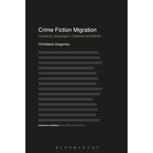 Crime Fiction Migration: Crossing Languages, Cultures and Media - Paperback