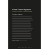 Crime Fiction Migration: Crossing Languages, Cultures and Media - Paperback