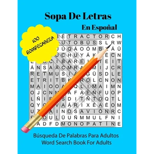Sopa De Letras En Español: Libro de rompecabezas de búsqueda de cien palabras para adultos - One Hundred Word Search Puzzle Book For Adults - Paperback