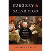 Surgery and Salvation: The Roots of Reproductive Injustice in Mexico, 1770-1940 - Hardcover