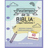 Pasatiempos de la Biblia: Antiguo Testamento 1: Sopa de letras, crucigramas y laberintos para jóvenes y adultos - Paperback