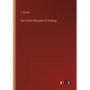 Our Lord's Miracles of Healing - Paperback