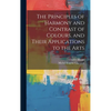 The Principles of Harmony and Contrast of Colours, and Their Applications to the Arts - Hardcover