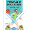 Principles of Public Health: The Fight for The Health and The Enemies of Health - Paperback