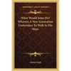 What Would Jesus Do? Wherein a New Generation Undertakes to Walk in His Steps - Paperback