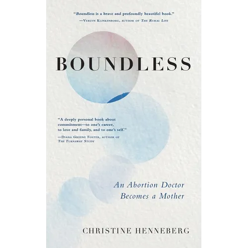 Boundless: An Abortion Doctor Becomes a Mother - Paperback