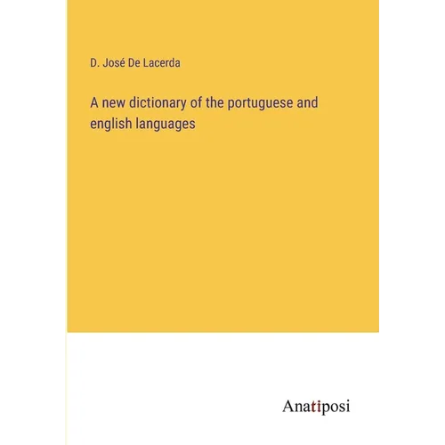 A new dictionary of the portuguese and english languages - Paperback