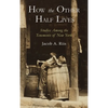How the Other Half Lives: Studies Among the Tenements of New York - Hardcover