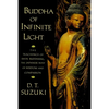 Buddha of Infinite Light: The Teachings of Shin Buddhism, the Japanese Way of Wisdom and Compassion - Paperback