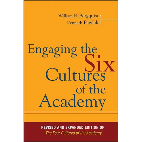 Engaging the Six Cultures of the Academy: Revised and Expanded Edition of the Four Cultures of the Academy - Hardcover