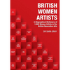 British Women Artists: A Biographical Dictionary of 1,000 Women Artists in the British Decorative Arts - Paperback
