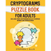 Cryptograms Puzzle Book For Adults - 500 Large Print Cryptogram Puzzles To Improve Memory And Sharpen Brain - Paperback