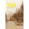 Walt: A Story of Fathers, Sons, and Road Trips - Paperback
