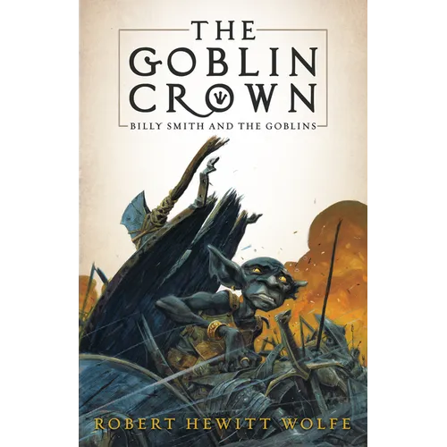 The Goblin Crown: Billy Smith and the Goblins, Book 1 - Paperback