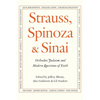 Strauss, Spinoza & Sinai: Orthodox Judaism and Modern Questions of Faith - Paperback