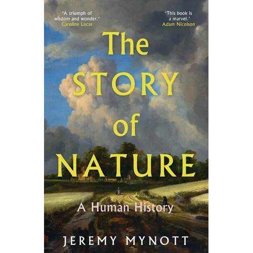 The Story of Nature: A Human History - Hardcover