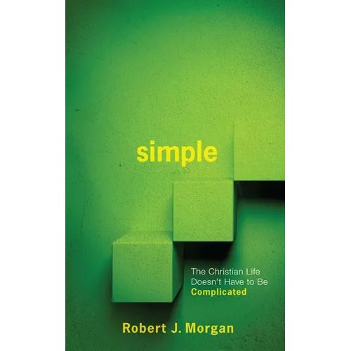 Simple.: The Christian Life Doesn't Have to Be Complicated - Paperback