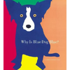Why Is Blue Dog Blue?: A Tale of Colors - Hardcover