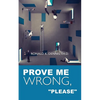 Prove Me Wrong, "Please" - Paperback