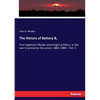 The History of Battery B,: First regiment Rhode Island light artillery, in the war to preserve the union, 1861-1865 - Vol. 3 - Paperback