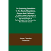 The Exploring Expedition to the Rocky Mountains, Oregon and California; To which is Added a Description of the Physical Geography of California, with - Paperback