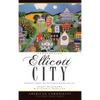 Remembering Ellicott City: Stories from the Patapsco River Valley - Hardcover