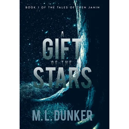A Gift of the Stars: Book 1 of The Tales of Zren Janin - Hardcover