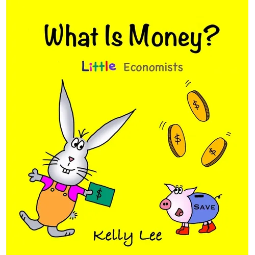 What Is Money? Personal Finance for Kids: Kids Money, Kids Education, Baby, Toddler, Children, Savings, Ages 3-6, Preschool-kindergarten - Hardcover