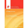 A Pledge of Love: The Anabaptist Sacramental Theology of Balthasar Hubmaier - Paperback