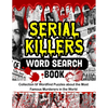 Serial Killers Word Search Book: Collection of Wordfind Puzzles about the Most Famous Murderers in the World - Paperback