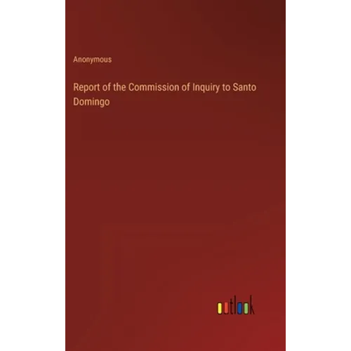 Report of the Commission of Inquiry to Santo Domingo - Hardcover