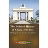 The Political History of Ghana (1950-2013): The Experience of a Non-Conformist - Hardcover