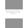 Historical Sketch And Roster Of The Virginia 25th Cavalry Regiment - Hardcover