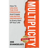 Multiplicity: How to Unlock the Five Freedoms and Create Unlimited Abundance in Every Part of Your Life - Hardcover