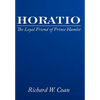 Horatio: The Loyal Friend of Prince Hamlet - Hardcover