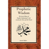 The Prophetic Wisdom: The Seven Phases of Prophet Muhammad's (Swt) Life - Paperback