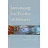 Introducing the Practice of Ministry - Paperback