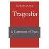 Tragodia 1: Statement of Facts - Paperback