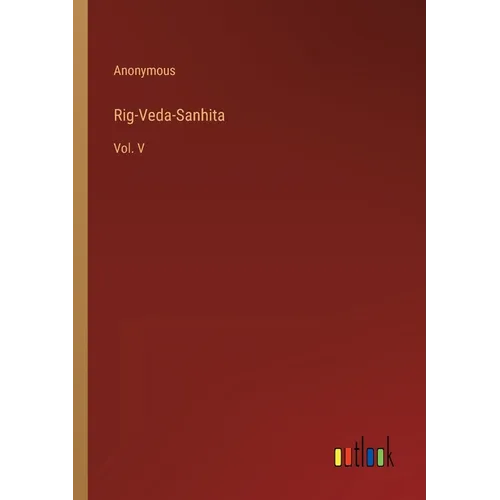 Rig-Veda-Sanhita: Vol. V - Paperback