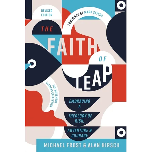 The Faith of Leap: Embracing a Theology of Risk, Adventure, and Courage (Revised Edition) - Paperback