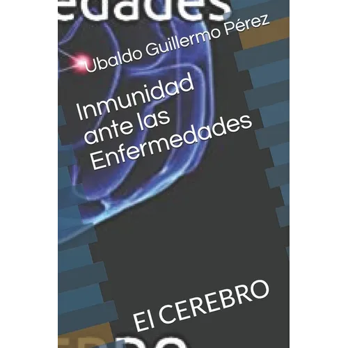 Inmunidad ante las Enfermedades: El CEREBRO - Paperback