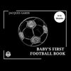 Baby's First Football/Soccer Book: Black and White High Contrast Baby Book 0-12 Months on Football - Paperback